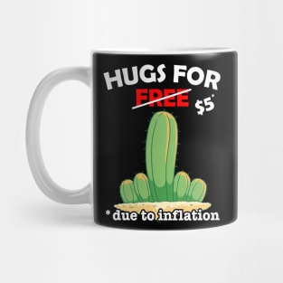 Cute fucktus cactus valentine costume Hugs For Free due to inflation Mug